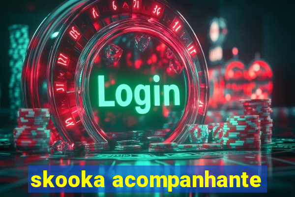 skooka acompanhante